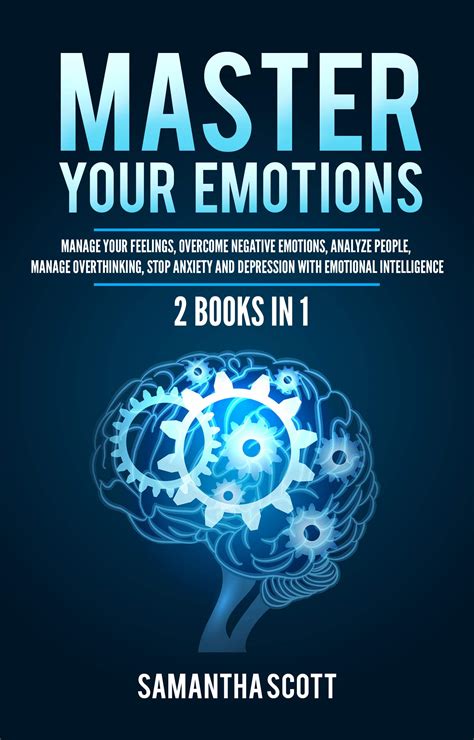 Master Your Emotions: 2 Books in 1: Manage Your Feelings, Overcome ...