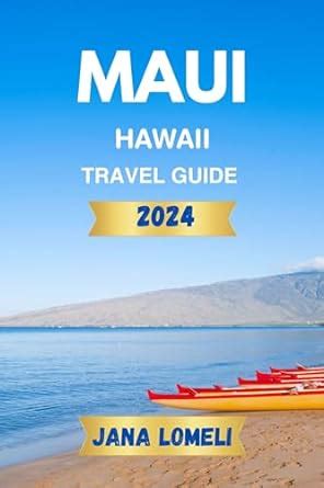 Amazon Maui Hawaii Travel Guide 2024 Your Comprehensive Insider S