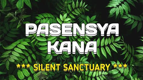 Pasensya Ka Na Silent Sanctuary Youtube