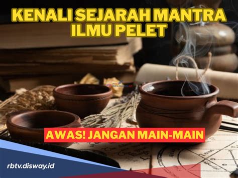 Cinta Ditolak Pelet Bertindak Ini Sejarah Mantra Ilmu Pelet Awas