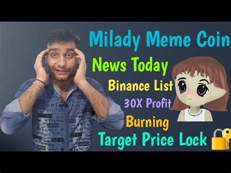 Milady Meme Coin News Today Ladys Binance Listing Burning Ladys