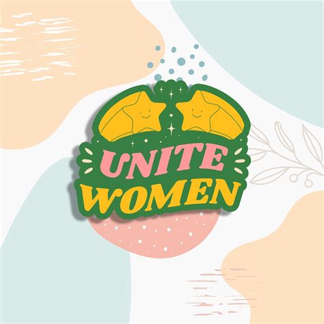 Unite Women Sticker Inspiring Vinyl Sticker For Feminists Social