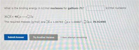 Solved What Is The Binding Energy In KJ Mol Nucleons For Chegg