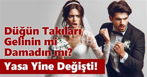 Düğün Takıları Gelinin mi Damadın mı Yasa Yine Değişti Karamandan