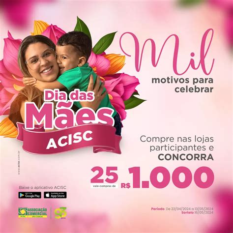 Promoção Dia das Mães ACISC 2024 ACISC Associação Comercial e