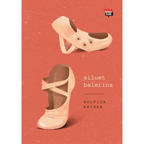 Jual Buku Siluet Balerina Sulfiza Ariska Basabasi Shopee Indonesia