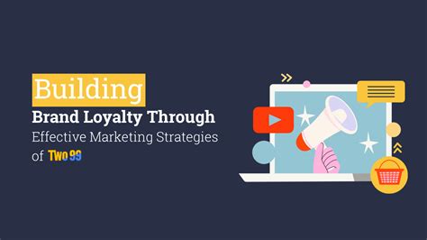 Building Brand Loyalty Through Effective Marketing Strategies Of Two99