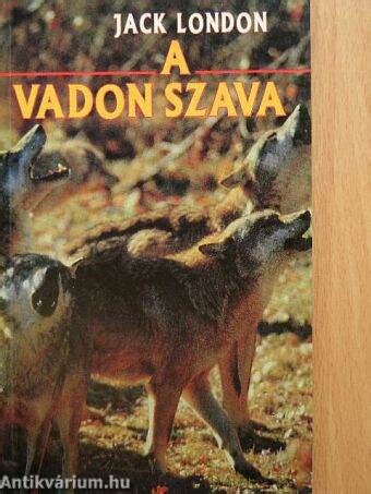 Jack London A vadon szava PÁN Könyvkiadó 1991 antikvarium hu