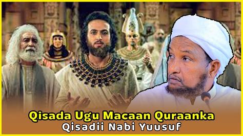 Qisadii Nabi Yuusuf Qisada Ugu Macaan Quraanka Sh Xuseen Cali Jabuuti