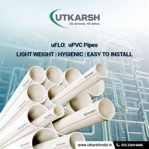 Utkarsh S Light Weight UFLO UPVC Pipes Are Hygienic Easy To Install