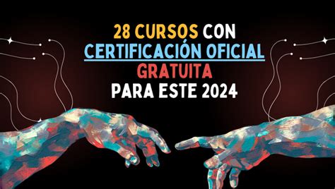 Cursos Con Certificaci N Oficial Gratuita Para Este Mejor