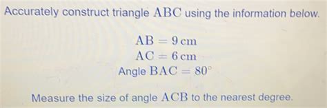 Solved Accurately Construct Triangle Abc Using The Information Below