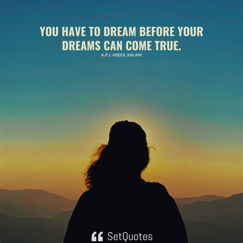 You Have To Dream Before Your Dreams Can Come True Setquotes