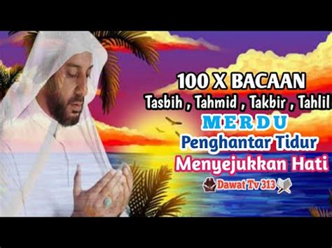 Dzikir Tasbih Tahmid Takbir Tahlil X Full Menit Youtube