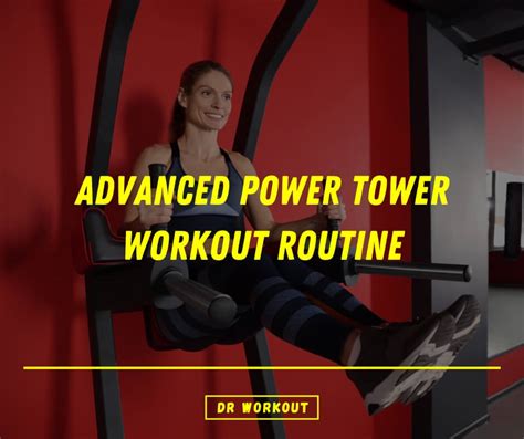 Advanced Power Tower Workout Routine With PDF Dr Workout