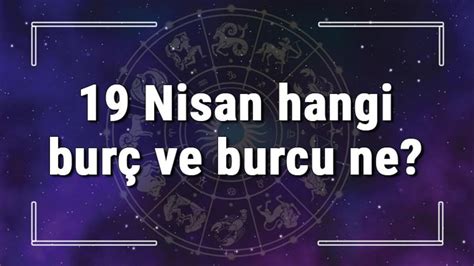 Nisan Hangi Bur Ve Burcu Ne Nisan Tarihde Bug N Do An T Rk Ile