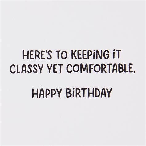 Classy Yet Comfy Funny Birthday Card - Greeting Cards | Hallmark