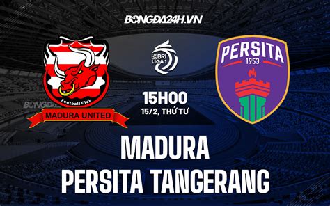 Nh N Nh Soi K O Madura United Vs Persita Tangerang V Indonesia