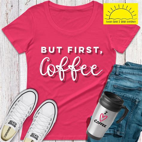 But First Coffee Coffee Shirt Coffee Love Coffee First Shirt Cute ...