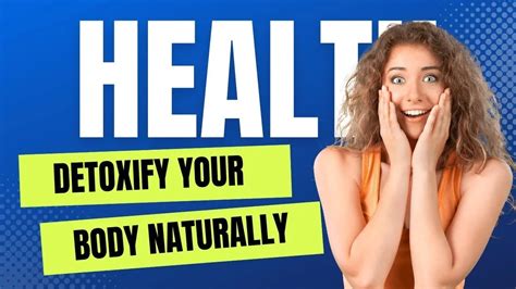 10 Ways To Detoxify Your Body Naturally Health Video Youtube