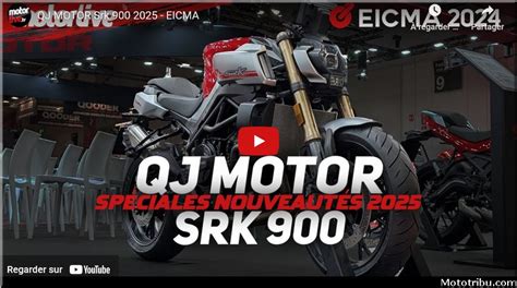 QJ MOTOR SRK 900 2025 la présentation vidéo Motorlive au Salon de