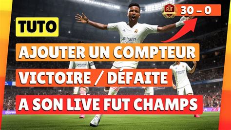 TUTO Comment Ajouter Un COMPTEUR VICTOIRE DEFAITE Sur Votre Live FUT