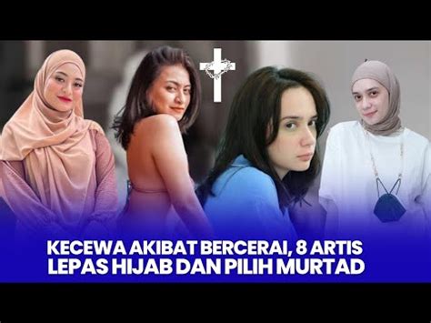 Iman Setipis Tisu 8 Artis Pilih Lepas Hijab Murtad Setelah Bercerai