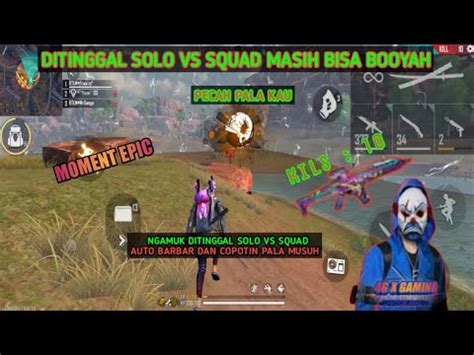 Ditinggal Solo Vs Squad Auto Ngamuk Monent Epic Garena Free