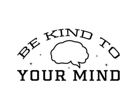 Premium Vector Be Kind To Your Mind Mental Health Positive