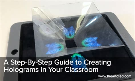 A Step By Step Guide To Creating Holograms In Your Classroom Classroom Technology Lessons