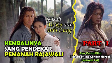 Part Kisah Yoko Bibi Lung Alur Cerita Film Kembalinya Pendekar