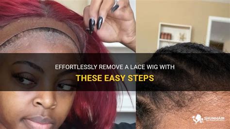 Effortlessly Remove A Lace Wig With These Easy Steps Shunhair