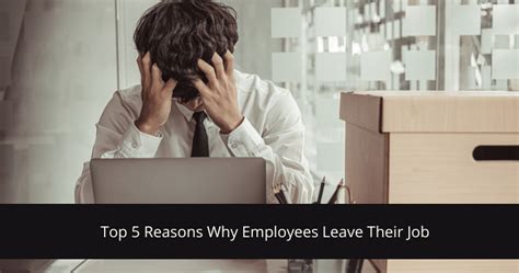 Top 5 Reasons Why Employees Leave Their Job