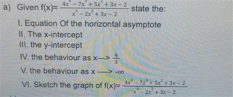 Solved Given F X X3−2x2 3x−24x7−7x2 5x2 3x−2 State The 1