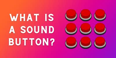 What is a Sound Button? Explained