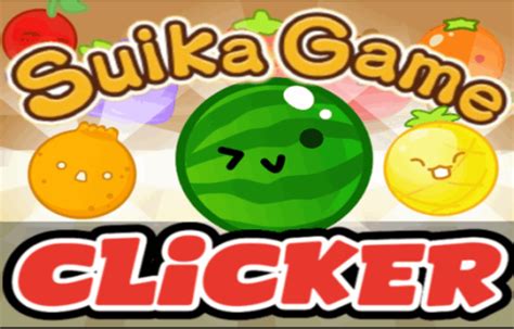 Suika Game Clicker Games Play Suika Game Clicker Games On Suika Game