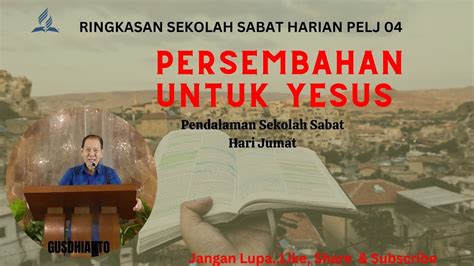 Ringkasan Sekolah Sabat Harian Pelj 04 I Pendalaman Sekolah Sabat I