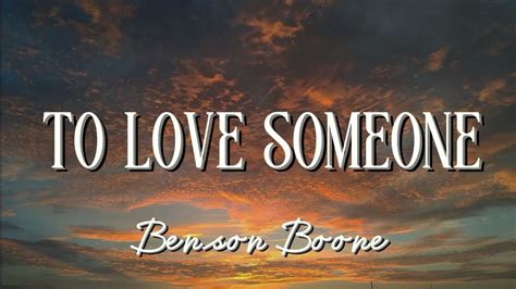 Benson Boone To Love Someone Lyrics Youtube