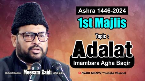 Maulana Meesam Zaidi 1st Majlis Ashra 1446 2024 Topic Adalat