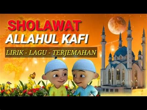 Sholawat Allahul Kafi Versi Upin Ipin Terbaru Lirik Dan Lagu Serta