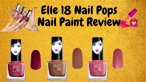 Elle 18 Nail Pops Nail Paint Review Nail Polish Review Elle18