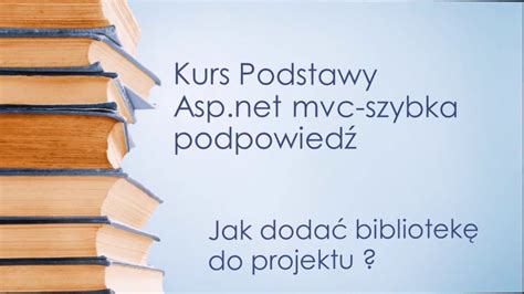 Kurs Podstawy programowania w asp net mvc szybka podpowiedź Jak dodać