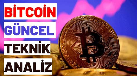 Bitcoin Son Durum Btc Teknik Analiz YouTube