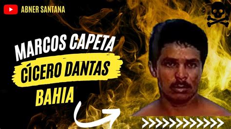 Marcos Capeta Em C Cero Dantas Bahia Noticias Nordeste Viral Youtube