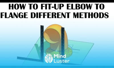 Learn Flange To Elbow Fit Up Different Methods Tutorial Pipe Fit Up