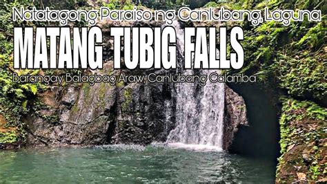 MATANG TUBIG FALLS Natatagong Paraiso Ng Canlubang Calamba Laguna