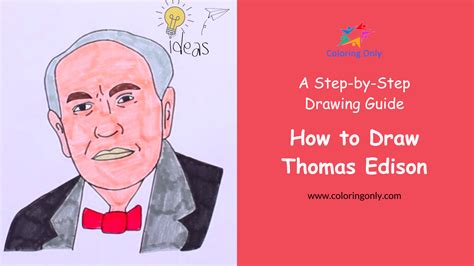 How To Draw Thomas Edison A Step By Step Guide