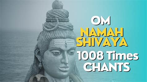 Om Namah Shivaya Most Powerful Shiva Mantra 1008 Times Chanting