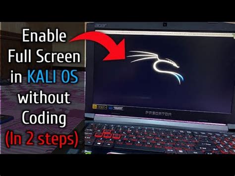 Enable Full Screen In KALI OS Without Coding Enable Full Screen In