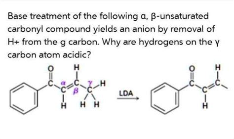 Base Treatment Of The Following A B Unsaturated Carbonyl Compound Yields An Anion By Removal Of